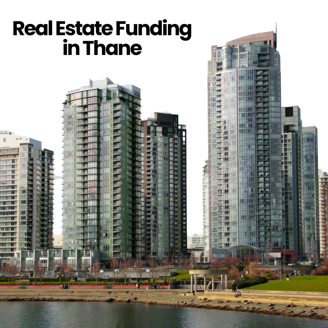 Real Estate Funding in Thane: Complete Guide for Builders, Developers & Investors 2026